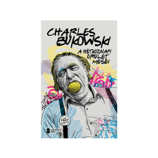 Charles Bukowski - A hétköznapi őrület meséi regény