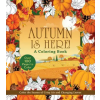 Chartwell Books Autumn Is Here! Coloring Book – Editors of Chartwell Books (Puha kötésű)