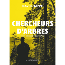  Chercheurs d'arbres - Récits d'hier et d'aujourd'hui – David HAPPE idegen nyelvű könyv