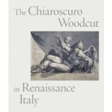 Chiaroscuro Woodcut in Renaissance Italy – Naoko Takahatake idegen nyelvű könyv