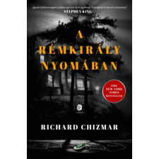Chizmar, Richard Richard Chizmar - A rémkirály nyomában egyéb könyv