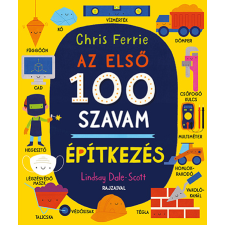 Chris Ferrie - Az első 100 szavam – ÉPÍTKEZÉS gyermek- és ifjúsági könyv
