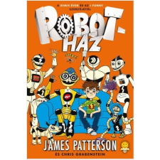 Chris Grabenstein - Juliana Neufeld - James Patterson PATTERSON, JAMES - ROBOTHÁZ gyermek- és ifjúsági könyv