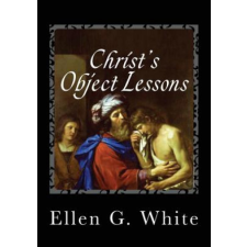  Christ's Object Lessons – Ellen G White idegen nyelvű könyv