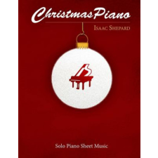  Christmas Piano - Solo Piano Sheet Music – Isaac Shepard idegen nyelvű könyv