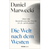 Christoph Links Verlag Die Welt nach dem Westen | Daniel Marwecki