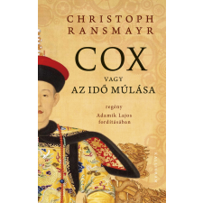 Christoph Ransmayr - Cox vagy Az idő múlása egyéb könyv