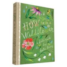 Chronicle Books How to Be a Wildflower | Katie Daisy egyéb könyv