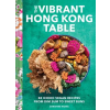 Chronicle Books The Vibrant Hong Kong Table | Wong,Christine