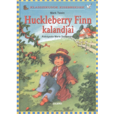 Ciceró Könyvkiadó Huckleberry Finn kalandjai /Klasszikusok kisebbeknek gyermek- és ifjúsági könyv