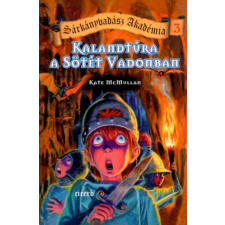 Ciceró Könyvstúdió Kft. Kalandtúra a Sötét Vadonban   - Sárkányvadász Akadémia 3. gyermek- és ifjúsági könyv