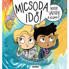 Ciceró Könyvstúdió Kft. Micsoda idő! - Miért változik a klíma? gyermek- és ifjúsági könyv