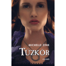 Ciceró Könyvstúdió Michelle Zink - Tűzkör regény