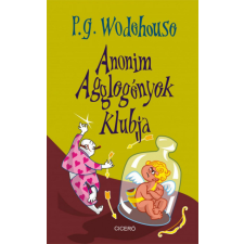 Ciceró Könyvstúdió P. G. Wodehouse - Anonim Agglegények Klubja szórakozás