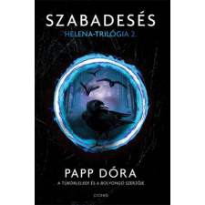 Ciceró Könyvstúdió Papp Dóra - Szabadesés - Helena-trilógia 2. gyermek- és ifjúsági könyv