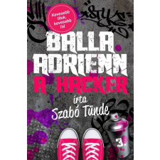 Ciceró Könyvstúdió Szabó Tünde: Balla Adrienn 3. - A hacker gyermek- és ifjúsági könyv