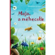 Ciceró Maja, a méhecske - Waldemar Bonsels gyermek- és ifjúsági könyv