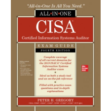 CISA Certified Information Systems Auditor All-in-One Exam Guide, Fourth Edition – Peter H. Gregory idegen nyelvű könyv
