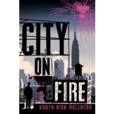  City on Fire – Garth Risk Hallberg idegen nyelvű könyv