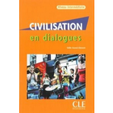  CIVILISATION EN DIALOGUES NIVEAU INTERMEDIAIRE + CD AUDIO – Clément Odile Grand idegen nyelvű könyv