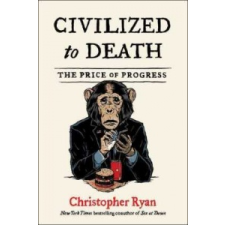 Civilized to Death – Christopher Ryan idegen nyelvű könyv