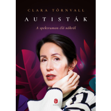 Clara Törnvall - Autisták - a spektrumon élő nőkről egyéb könyv