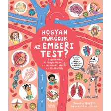 Claudia Martin - Hogyan működik az emberi test? gyermek- és ifjúsági könyv