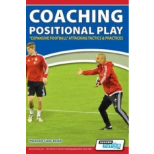 Coaching Positional Play - ''Expansive Football'' Attacking Tactics & Practices – Pasquale Casa Basile idegen nyelvű könyv