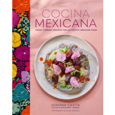  Cocina Mexicana: Fresh, Vibrant Recipes for Authentic Mexican Food idegen nyelvű könyv