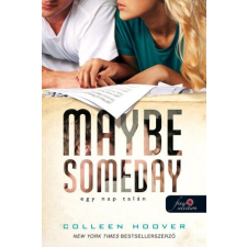 Colleen Hoover HOOVER, COLLEEN - MAYBE SOMEDAY - EGY NAP TALÁN - FÛZÖTT gyermek- és ifjúsági könyv