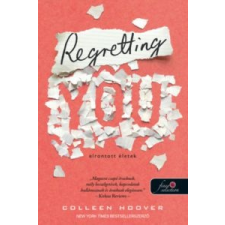Colleen Hoover Regretting You - Elrontott életek regény