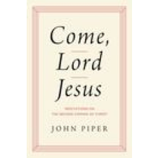  Come, Lord Jesus: Meditations on the Second Coming of Christ idegen nyelvű könyv
