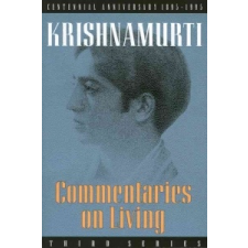 Commentaries on Living: Third Series – Jiddu Krishnamurti, J. Krishnamurti, Krishnamurti idegen nyelvű könyv