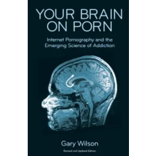 Commonwealth Publishing Your Brain on Porn | Gary Wilson idegen nyelvű könyv