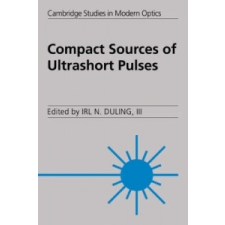  Compact Sources of Ultrashort Pulses – Irl N. Duling,III idegen nyelvű könyv