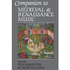  Companion to Medieval and Renaissance Music – David Fallows,Tess Knighton idegen nyelvű könyv