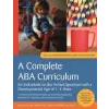  Complete ABA Curriculum for Individuals on the Autism Spectrum with a Developmental Age of 1-4 Years – Julie Knapp,Carolline Turnbull