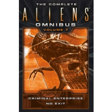  Complete Aliens Omnibus: Volume Seven (Criminal Enterprise, No Exit) – B.K. Evenson idegen nyelvű könyv
