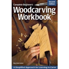  Complete Beginner's Woodcarving Workbook – Mary Duke idegen nyelvű könyv