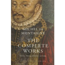  Complete Works – Michel de Montaigne idegen nyelvű könyv