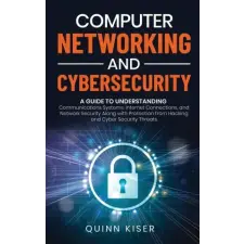  Computer Networking and Cybersecurity – Kiser Quinn Kiser idegen nyelvű könyv