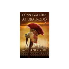 Conn Iggulden AZ ISTENEK VÉRE - AZ URALKODÓ 5. irodalom
