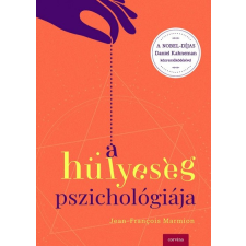 Corvina Kiadó A hülyeség pszichológiája társadalom- és humántudomány
