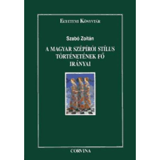 Corvina Kiadó A magyar szépírói stílus történetének fő irányai antikvárium - használt könyv