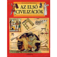 Corvina Kiadó Az első civilizációk (Hogyan éltek hajdanában?) antikvárium - használt könyv