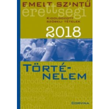 Corvina Kiadó Emelt szintű érettségi - Történelem 2018 tankönyv