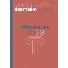 Corvina Kiadó Emelt szintű érettségi - történelem - 2023 tankönyv