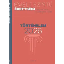 Corvina Kiadó Emelt szintű érettségi - történelem 2026 tankönyv