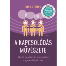 Corvina Kiadó Henrik Fexeus - A kapcsolódás művészete életmód, egészség