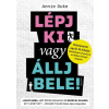 Corvina Kiadó Lépj ki vagy állj bele! - Döntéseink egyik fő hibája: feladásként értelmezni az időben történő kilépést
